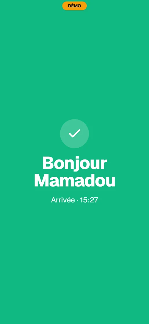 L’écran vert de confirmation : Bonjour Mamadou, arrivée à 15 h 27